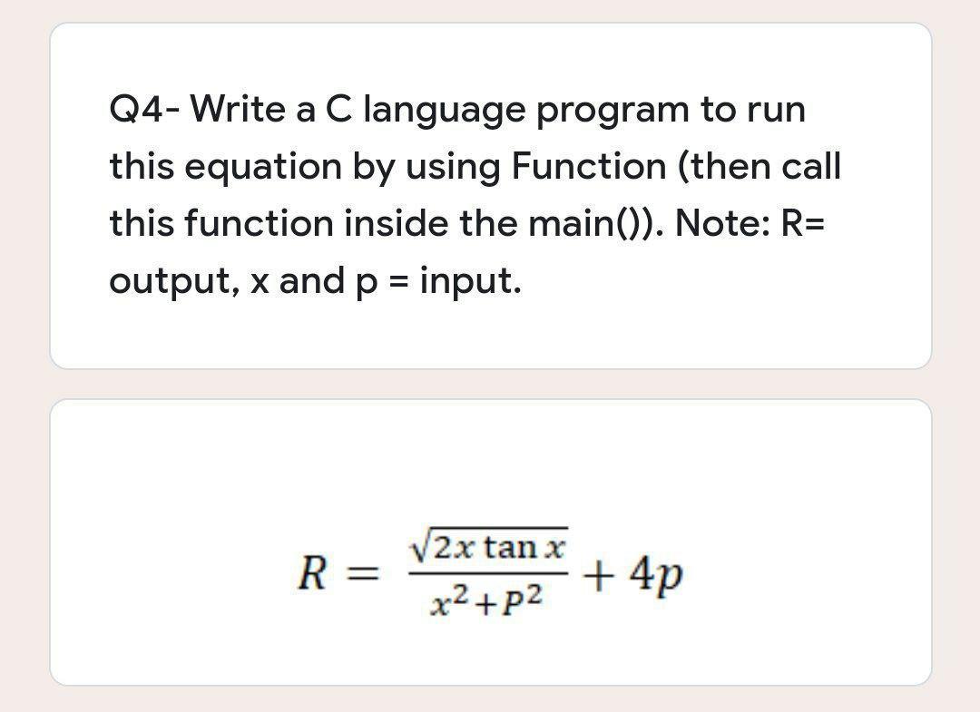 Solved Q4-Write a C language program to run this equation by | Chegg.com