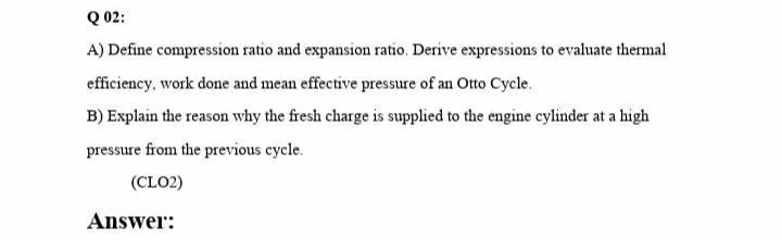 Solved Q 02: A) Define compression ratio and expansion ratio