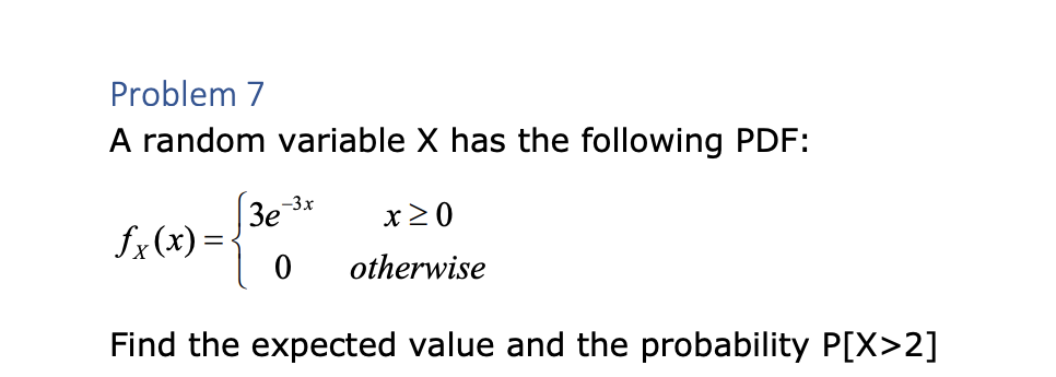 Solved Problem 7 A random variable X has the following PDF: | Chegg.com