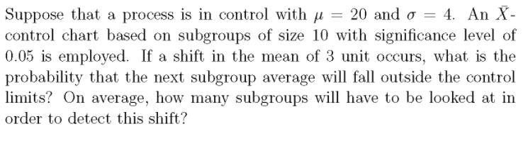 Solved Suppose that a process is in control with = 20 and o | Chegg.com