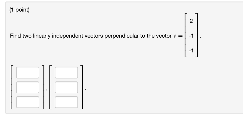 Solved 1 Point Find Two Linearly Independent Vectors 5605