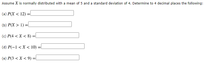 Solved Assume X is normally distributed with a mean of 5 and | Chegg.com