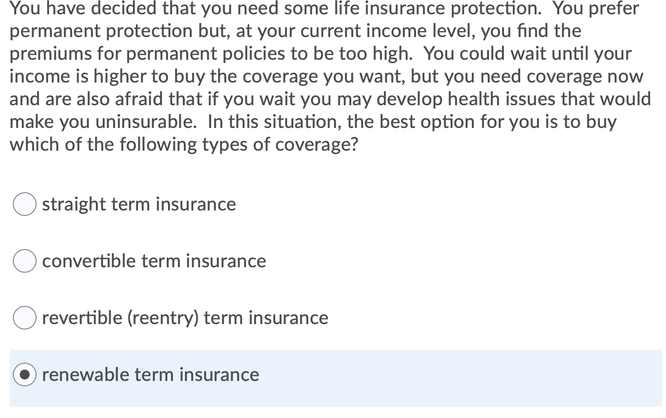 Solved You Have Decided That You Need Some Life Insurance | Chegg.com