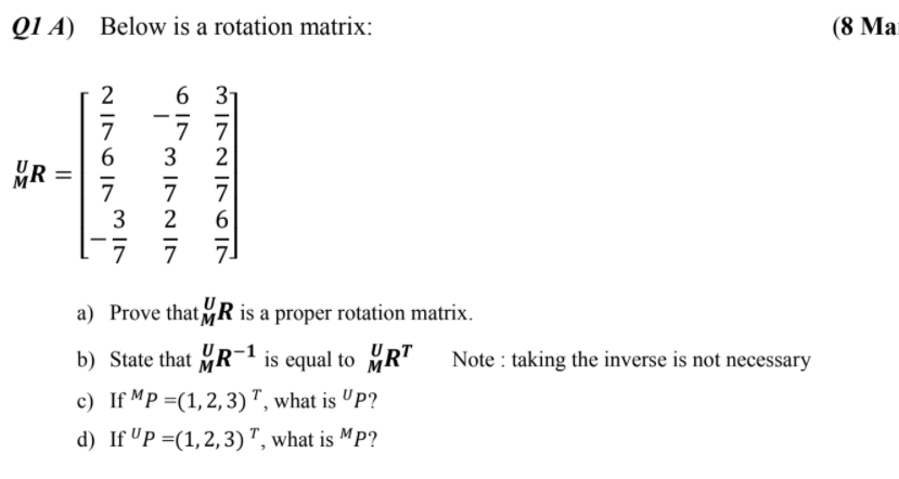 Solved Q1 A) Below is a rotation matrix: (8 Ma - 6 3 7 7 3 2 | Chegg.com
