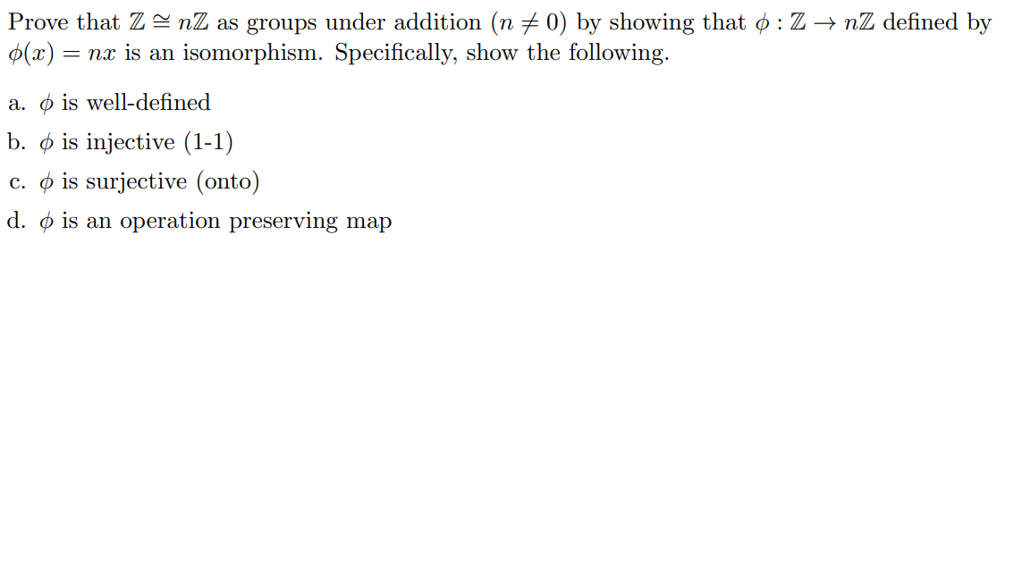Solved Prove that Z = nZ as groups under addition (n # 0) by | Chegg.com