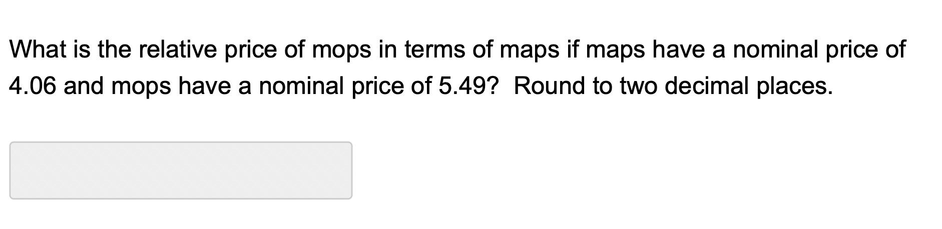 solved-what-is-the-relative-price-of-mops-in-terms-of-maps-chegg