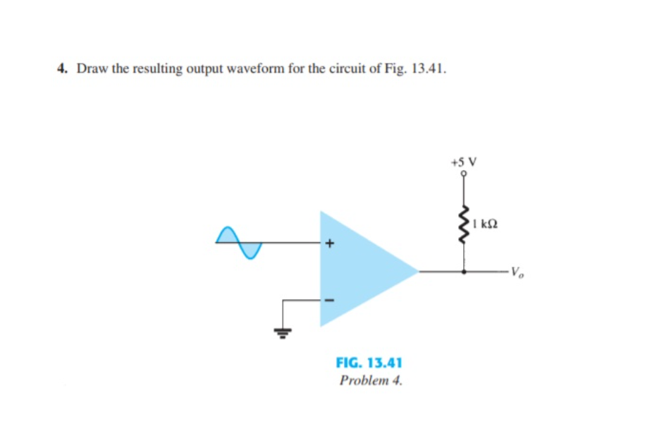 Solved 4. Draw the resulting output waveform for the circuit | Chegg.com