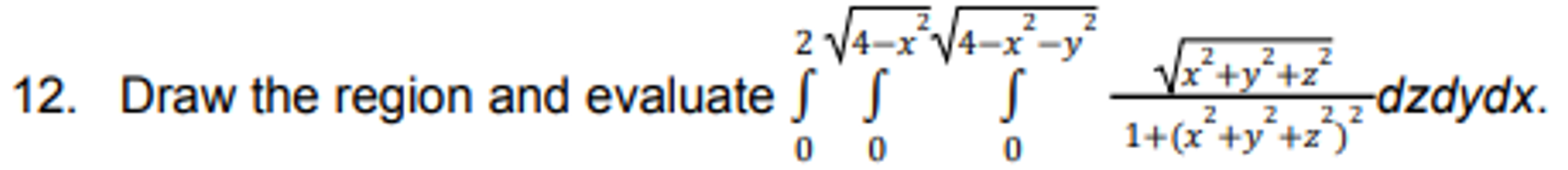 Solved 12. Draw the region and evaluate | Chegg.com
