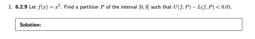 Solved 6.2.9 Let f(x)=x2. Find a partition P of the interval | Chegg.com