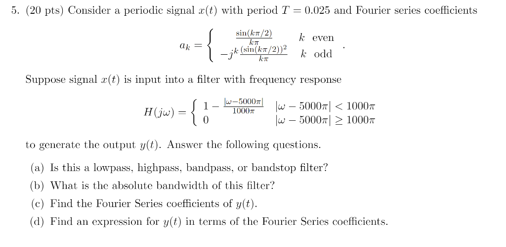 Solved 5. (20 pts) Consider a periodic signal x(t) with | Chegg.com