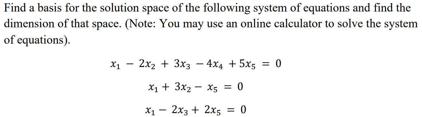 Solved Find a basis for the solution space of the following | Chegg.com