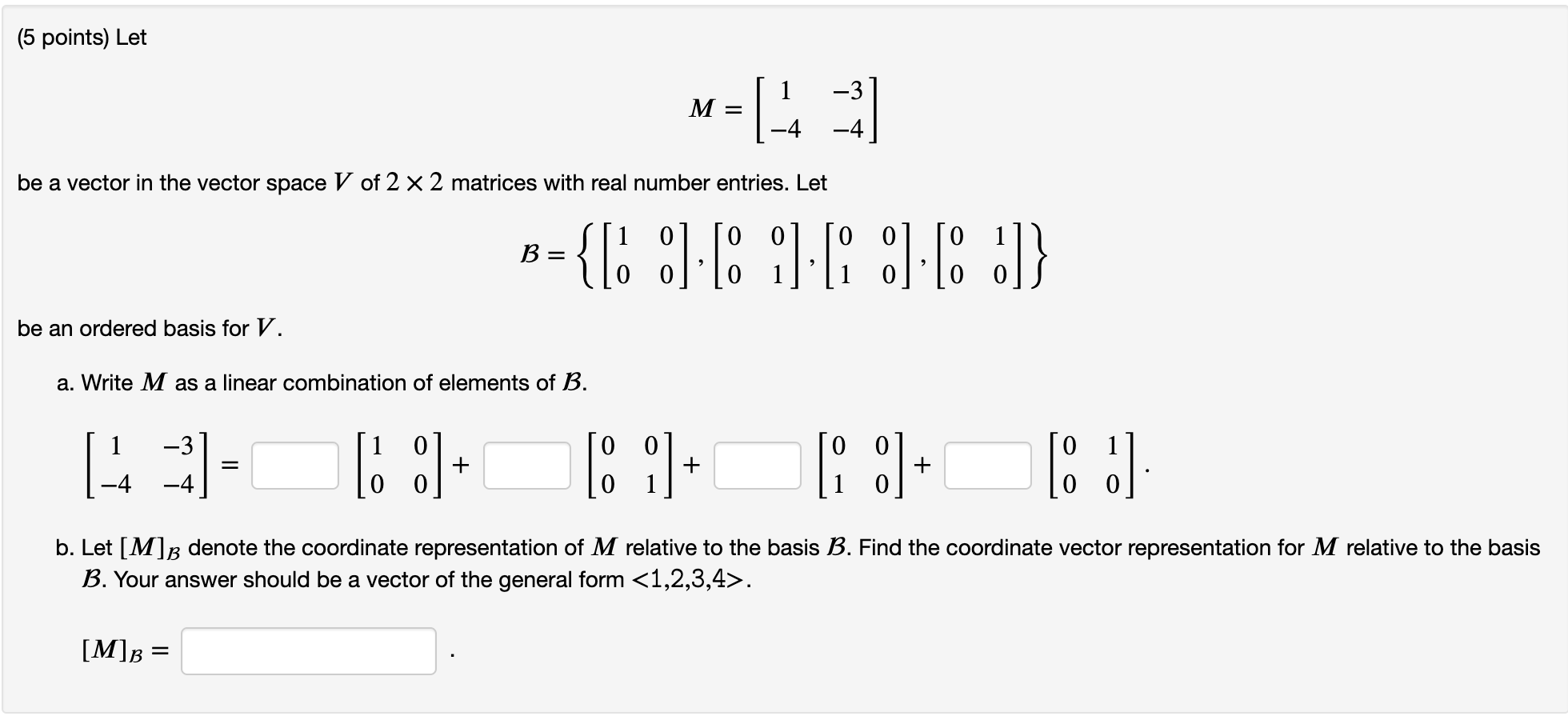 Solved 5 Points Let 1 3 M 4 Be A Vector In The Vect Chegg Com