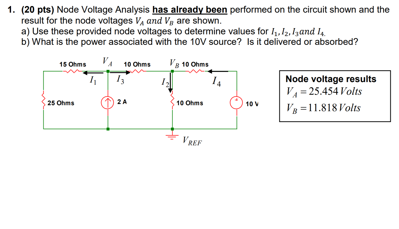 Solved 1. (20 Pts) Node Voltage Analysis Has Already Been 