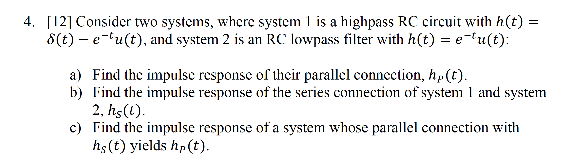 Solved 4. [12] Consider two systems, where system 1 is a | Chegg.com
