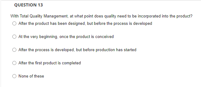 Solved QUESTION 13 With Total Quality Management, At What | Chegg.com