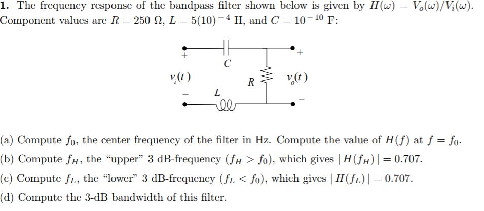 Solved 1. The frequency response of the bandpass filter | Chegg.com