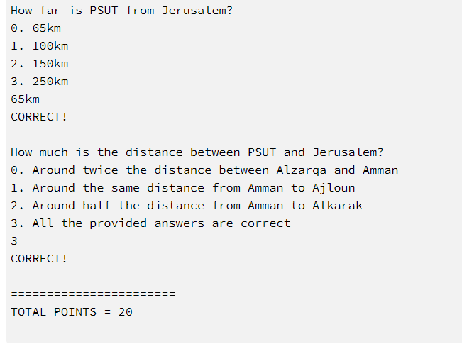 How far is PSUT from Jerusalem? 0.65 km 1. 100km 2. 150km 3. 250km 65km CORRECT! How much is the distance between PSUT and Je