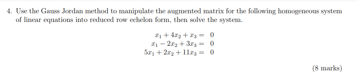 Solved 4. Use The Gauss Jordan Method To Manipulate The 