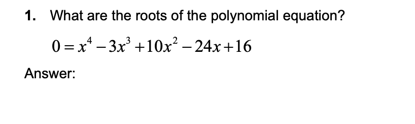 Solved 1. What are the roots of the polynomial equation? 0 = | Chegg.com