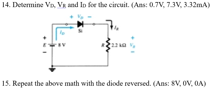 Solved 14. Determine VD,VR and ID for the circuit. (Ans: 0.7 | Chegg.com