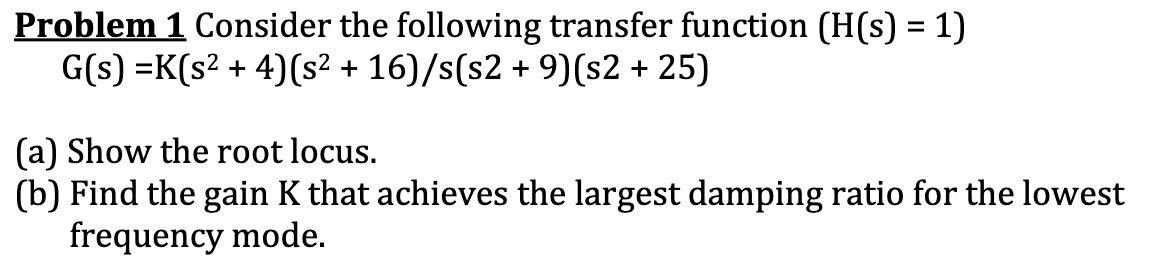 Solved Problem 1 Consider the following transfer function | Chegg.com