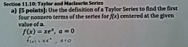 Solved Section 11.10: Taylor And Maclaurin Series A) [5 | Chegg.com