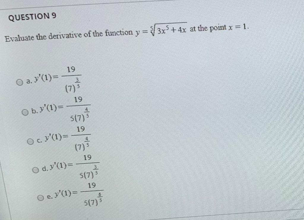 Solved Question 9 Evaluate The Derivative Of The Function Chegg Com