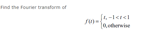 Solved Find the Fourier transform of ſt