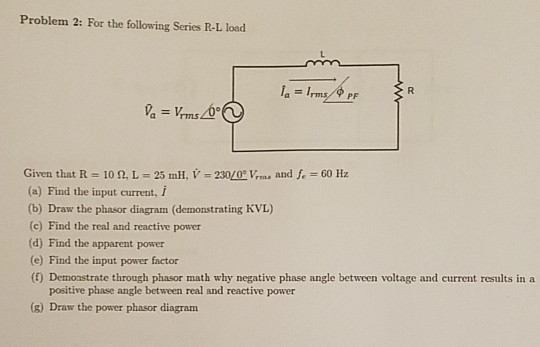 Solved Problem 2: For the following Series R-L load Given | Chegg.com