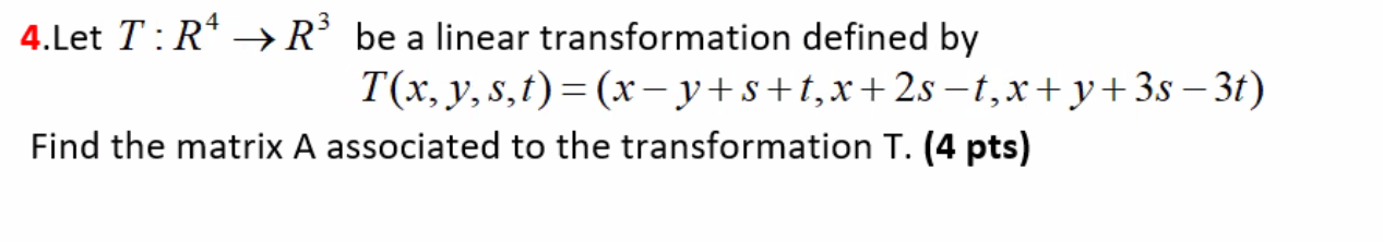 Solved 4.Let T:R4 → R3 be a linear transformation defined by | Chegg.com