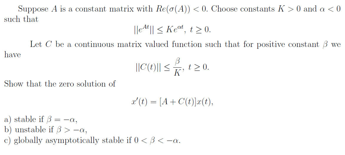Suppose A Is A Constant Matrix With Re 0 A 0 Chegg Com