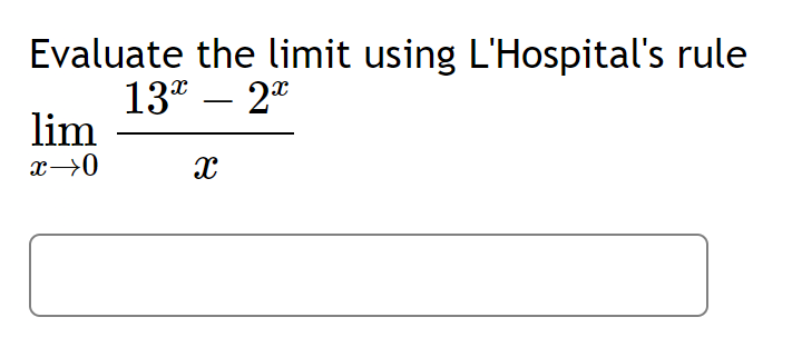 Solved Evaluate The Limit Using L'Hospital's | Chegg.com