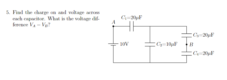 Solved 5. Find the charge on and voltage across each | Chegg.com