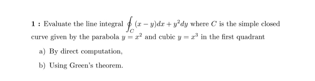 Solved 1 : Evaluate the line integral ∮C(x−y)dx+y2dy where C | Chegg.com