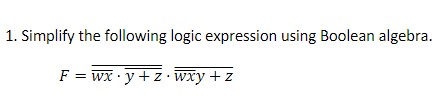 Solved Simplify the following logic expression using Boolean | Chegg.com