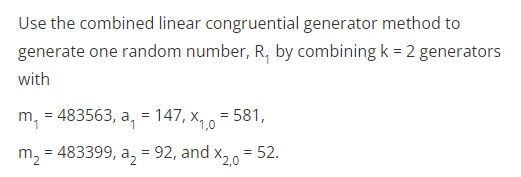 Solved Use The Combined Linear Congruential Generator Method | Chegg.com