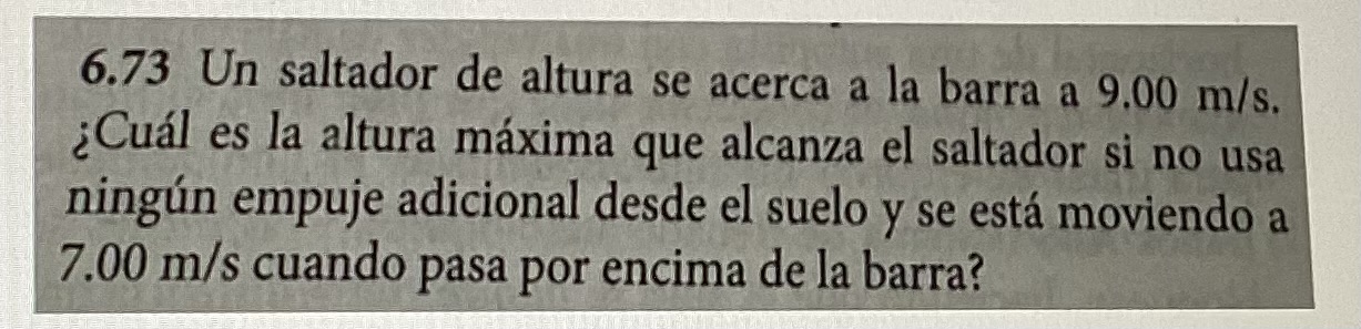 6.73 Un saltador de altura se acerca a la barra a \( 9.00 \mathrm{~m} / \mathrm{s} \). ¿Cuál es la altura máxima que alcanza