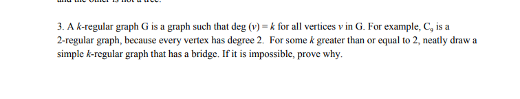 Solved 3. A k-regular graph G is a graph such that deg (v) = | Chegg.com