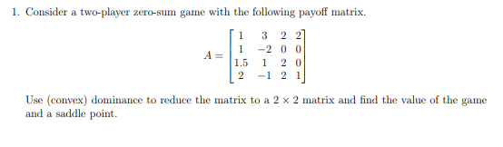 Solved 1. Consider a two-player zero-sum game with the | Chegg.com