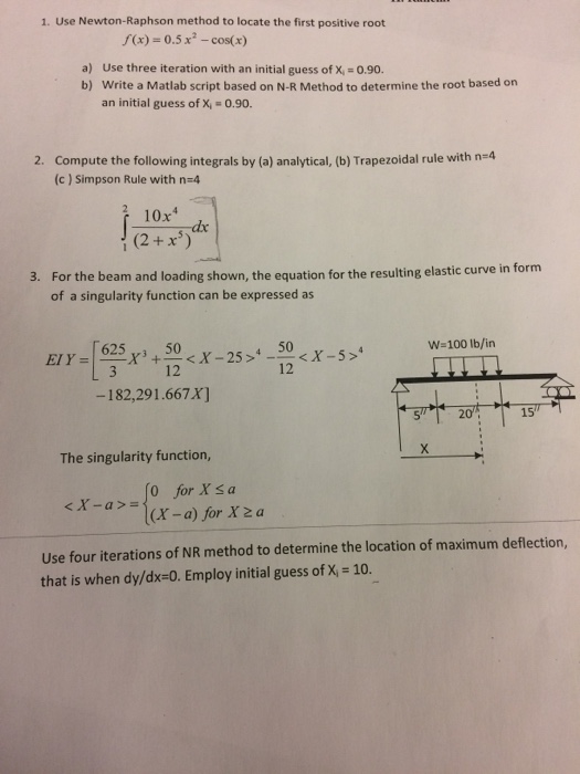 Solved 1. Use Newton-Raphson method to locate the first | Chegg.com
