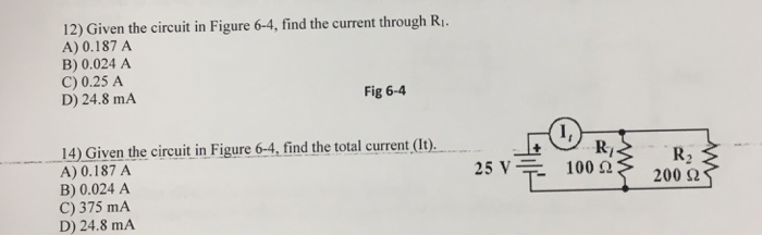 Solved 12) Given the circuit in Figure 6-4, find the current | Chegg.com