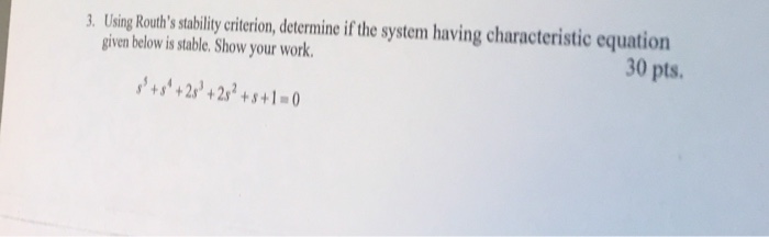 Solved 3. Using Routh's stability criterion, determine if | Chegg.com