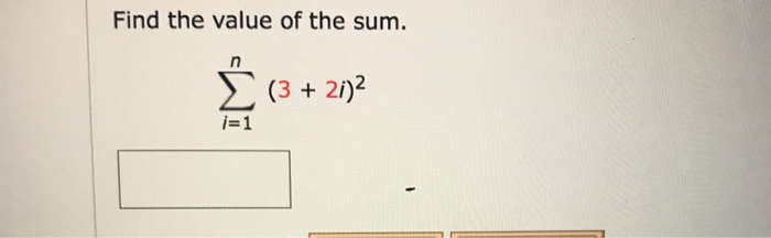 Solved Find the value of the sum. (3+21 i-1 | Chegg.com