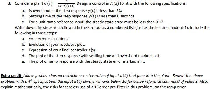 Solved 3. Consider a plant G(S) = (s+2)(s+1) 2 Design a | Chegg.com