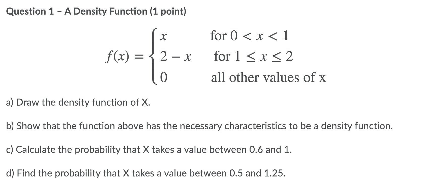 Solved Question 1 - A Density Function (1 point) х for 0