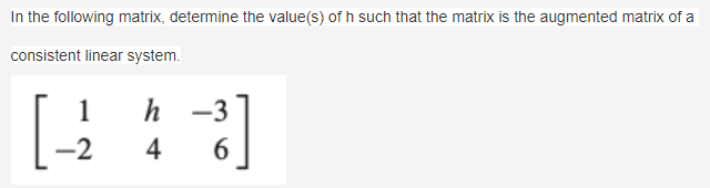 Solved In the following matrix, determine the value(s) of h | Chegg.com