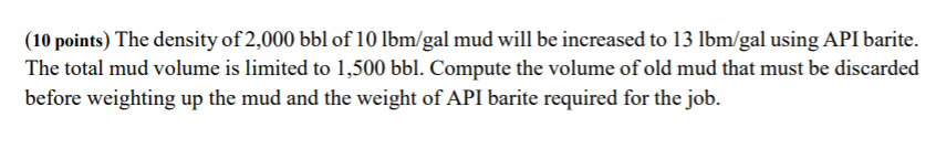 Solved (10 points) The density of 2,000 bbl of 10 lbm/gal | Chegg.com