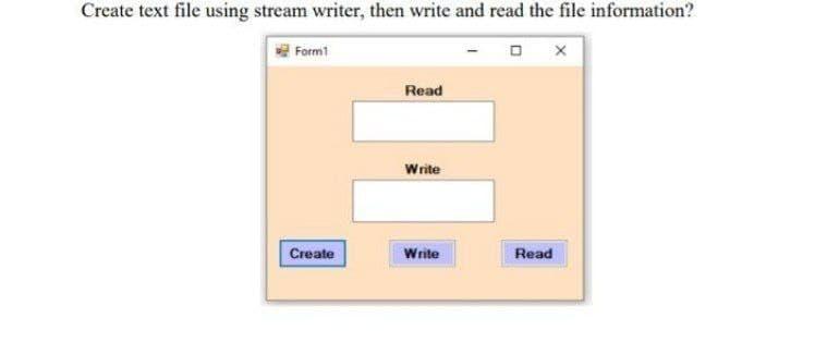 Solved Create text file using stream writer, then write and | Chegg.com
