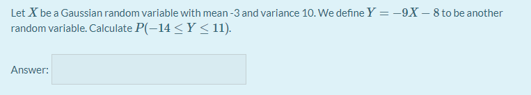 Solved Let X be a Gaussian random variable with mean-3 and | Chegg.com