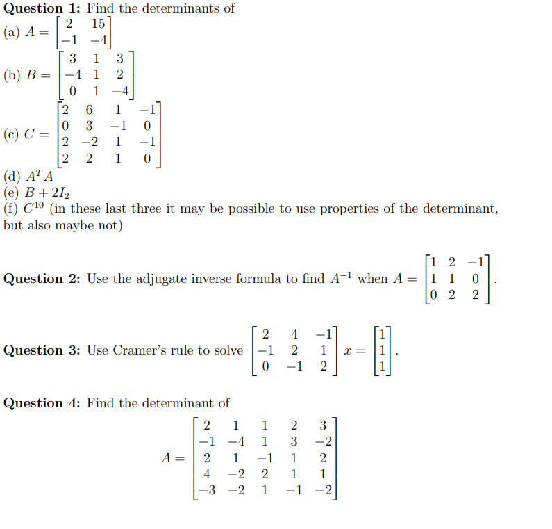 Solved Question 1: Find the determinants of (a) A=[2−115−4] | Chegg.com